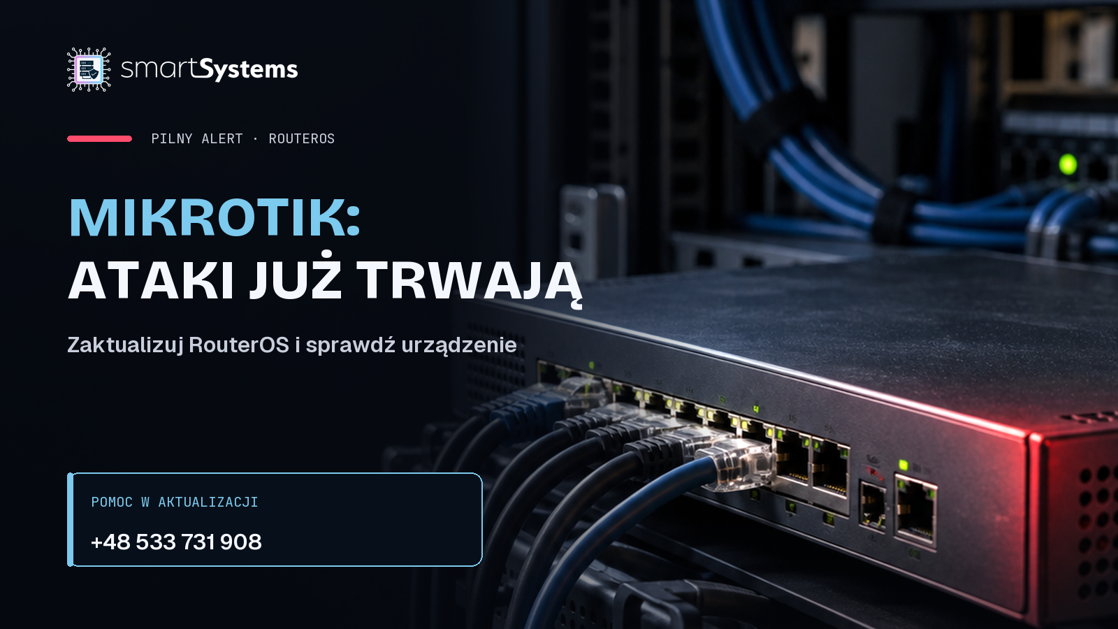 Pilny alert Smart Systems: aktywne ataki na MikroTik RouterOS