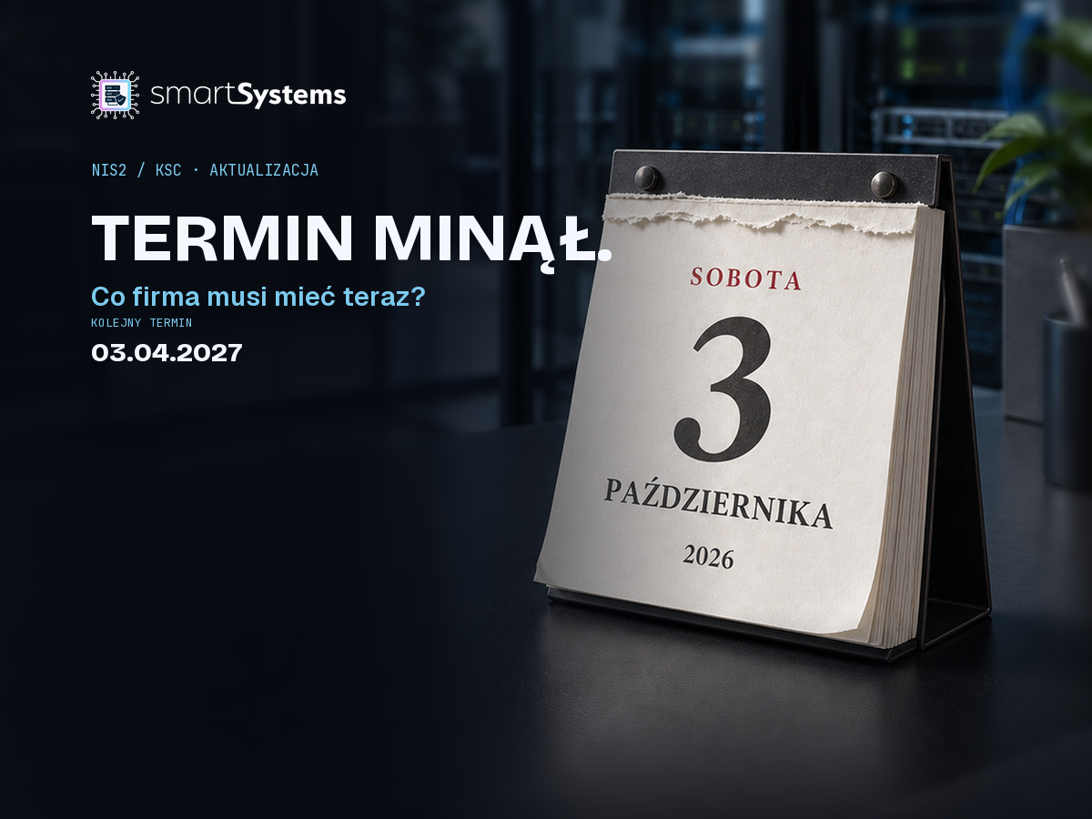 NIS2 i KSC po terminie: co organizacja musi mieć teraz