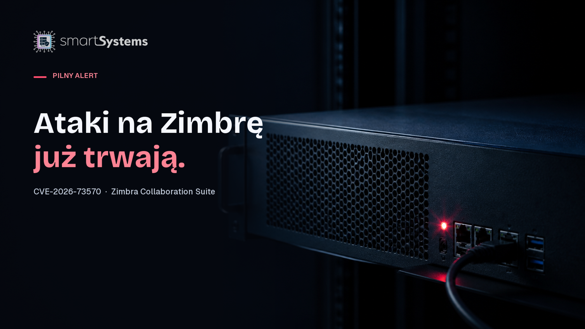 Pilny alert Smart Systems: aktywne ataki na serwery Zimbra, CVE-2026-73570